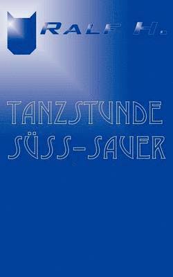Tanzstunde süß - sauer