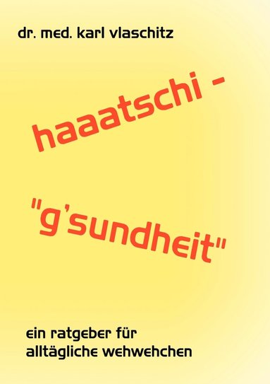 bokomslag Haaatschi - 'g'sundheit