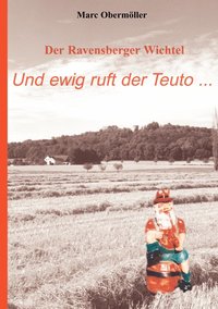 bokomslag Der Ravensberger Wichtel - Und ewig ruft der Teuto...