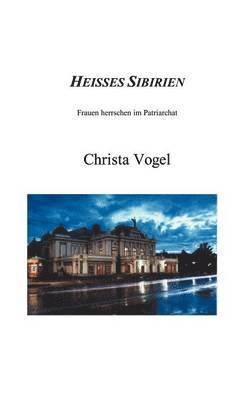 Christa Vogel - Heisses Sibirien, Häftad