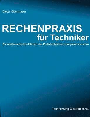 bokomslag Rechenpraxis fr Techniker - Die mathematischen Hrden des Probehalbjahres erfolgreich meistern