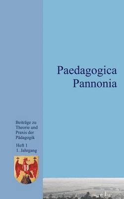Paedagogica Pannonia Band I 1
