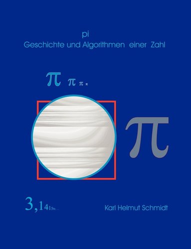 bokomslag pi Geschichte und Algorithmen einer Zahl