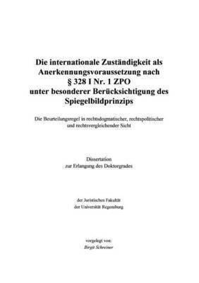Die internationale Zustndigkeit als Anerkennungsvoraussetzung nach  328 I Nr. 1 ZPO unter besonderer Bercksichtig... 1