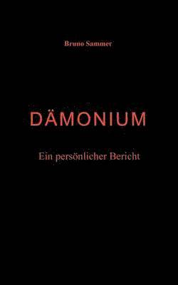 Dämonium - Ein persönlicher Bericht