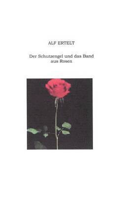 bokomslag Der Schutzengel und das Band aus Rosen