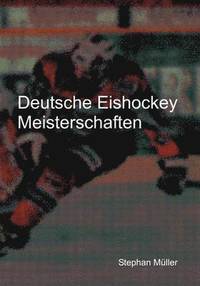 bokomslag Deutsche Eishockey Meisterschaften