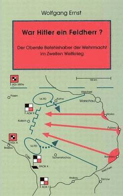 bokomslag War Hitler ein Feldherr? Der Oberste Befehlshaber der Wehrmacht im zweiten Weltkrieg