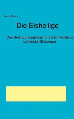 bokomslag Eisheilige - Das Bedingungsgefüge für die Entwicklung schizoider Störungen