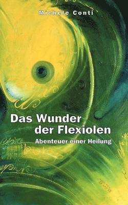 Michele Conti - Wunder der Flexiolen, Häftad