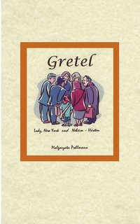 bokomslag Gretel Lodz New York und Neheim-Hüsten