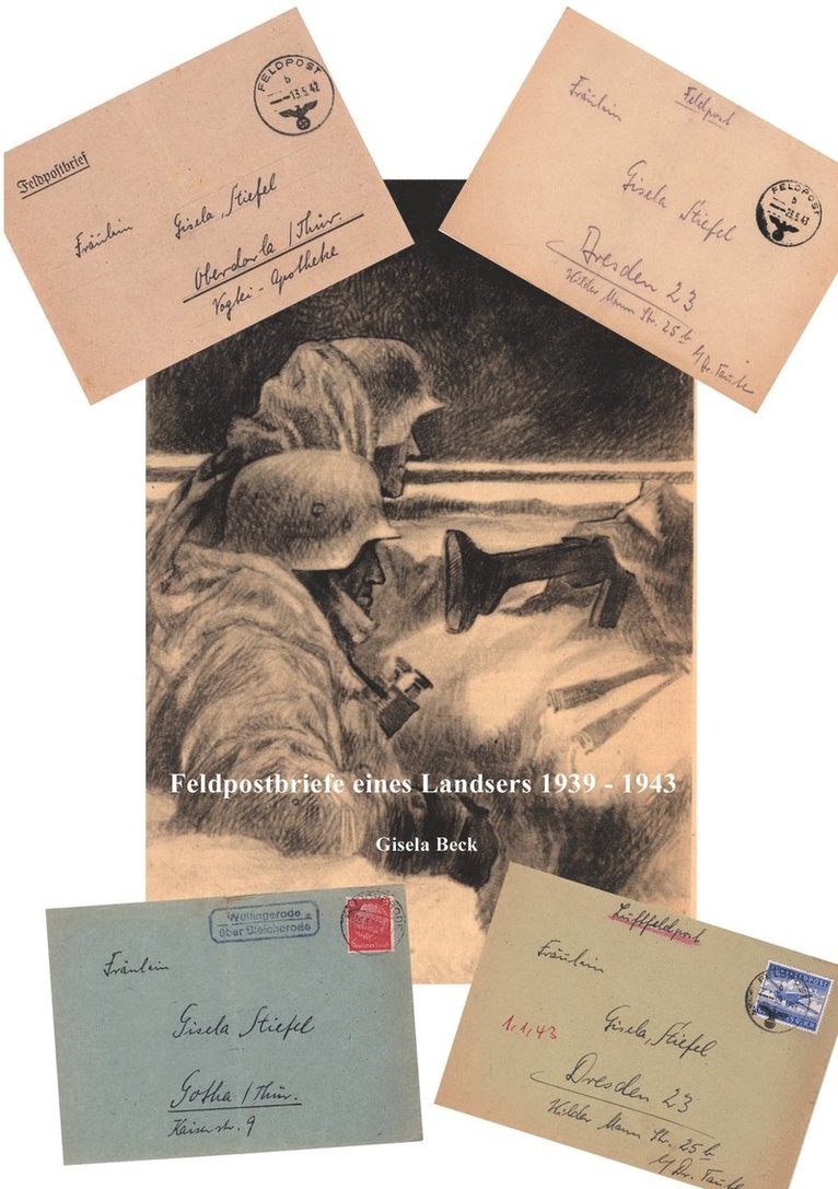 Feldpostbriefe eines Landsers 1939 - 1943 1