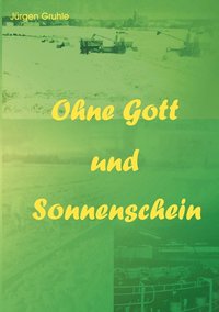 bokomslag Ohne Gott und Sonnenschein