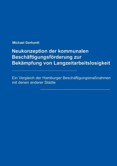 bokomslag Neukonzeption der Kommunalen Beschftigungsfrderung zur Bekmpfung von Langzeitarbeitslosigkeit