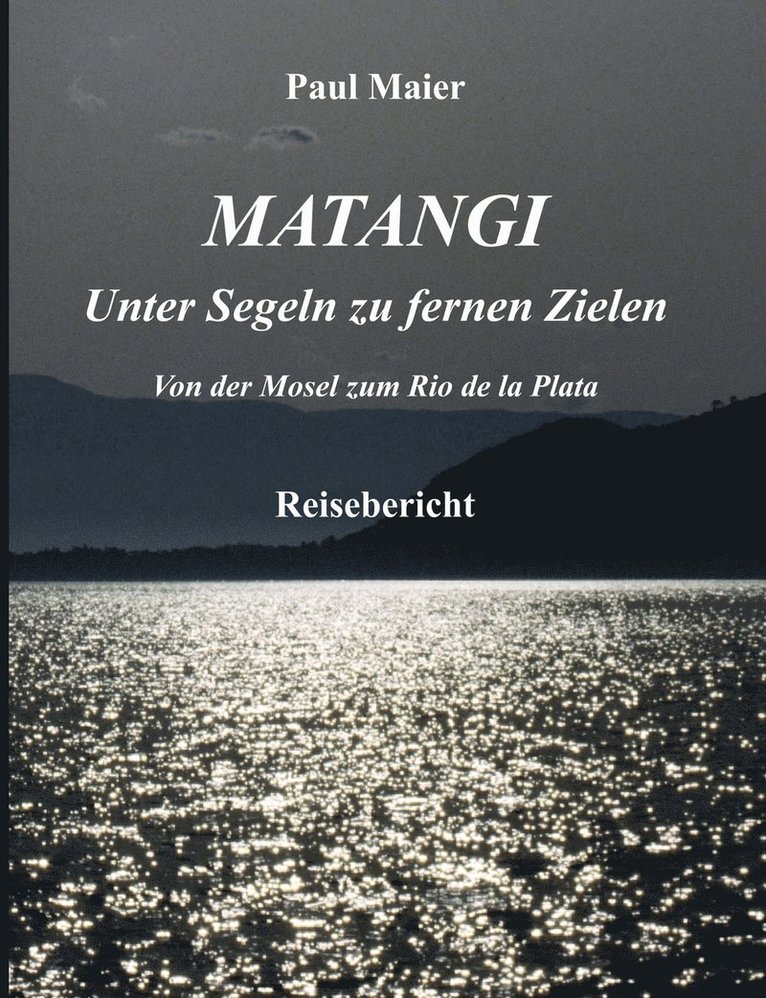 Matangi - Unter Segeln zu fernen Zielen