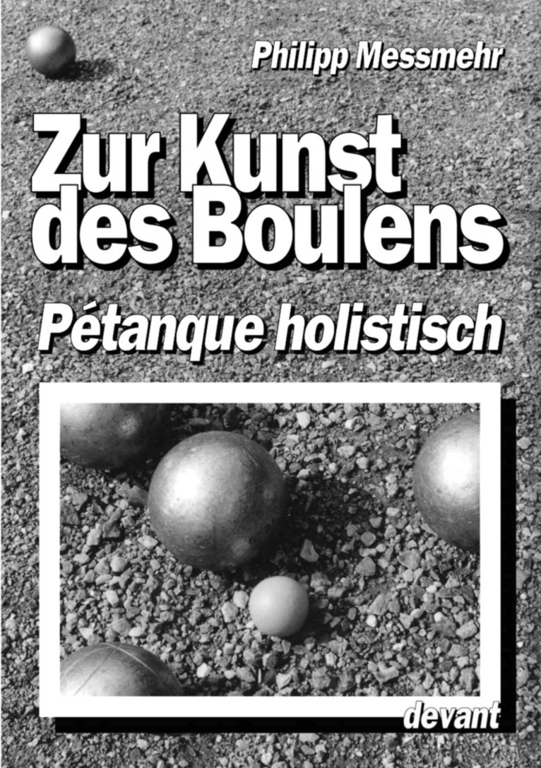 Die Kunst des Boulens - Ptanque holistisch 1