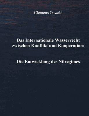 bokomslag Das Internationale Wasserrecht zwischen Konflikt und Kooperation