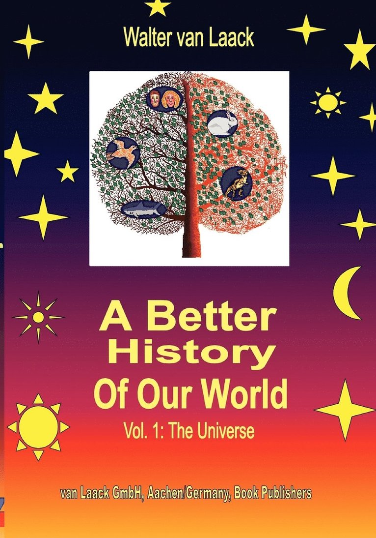 Walter Van Laack, Walter van Laack - A Better History of our World, Vol.1, the Universe, Häftad