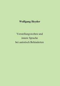 bokomslag Vorstellungswelten und innere Sprache bei autistisch Behinderten