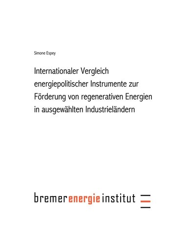 bokomslag Internationaler Vergleich energiepolitischer Instrumente zur Frderung regenerativer Energie in ausgewhlten Industriel