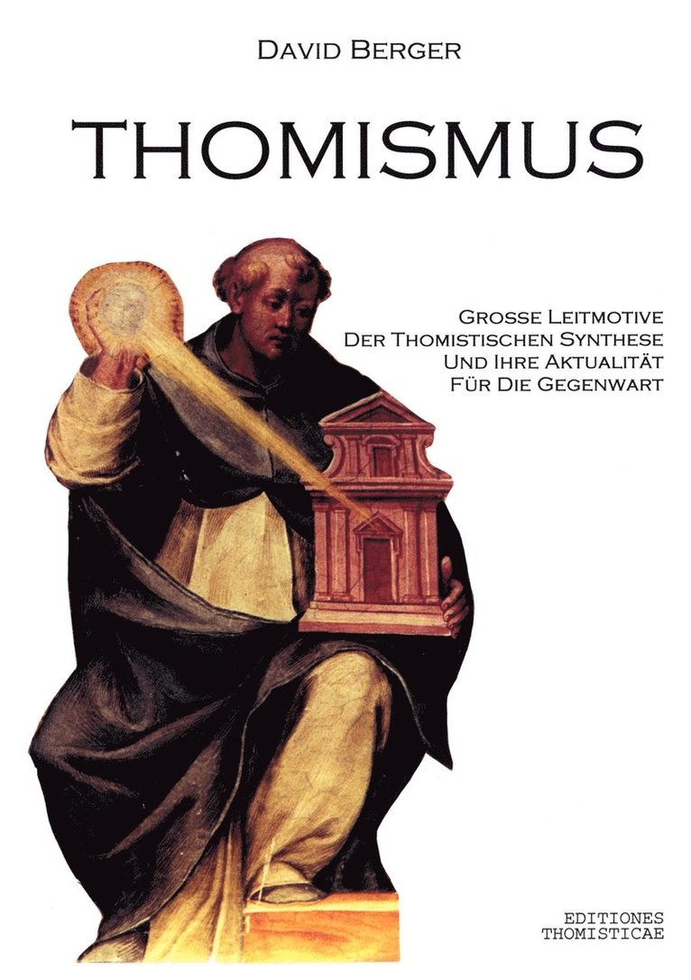Thomismus. Groe Leitmotive der thomistischen Synthese ... 1