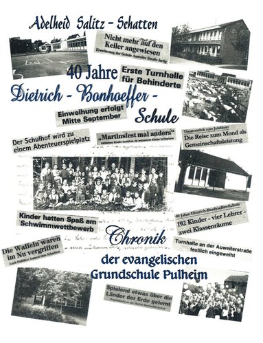 bokomslag 40 Jahre Dietrich-Bonhoeffer-Schule Chronik der evangelischen Grundschule Pulheim