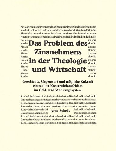 bokomslag Das Problem des Zinsnehmens in der Theologie und Wirtschaft. Geschichte, Gegenwart und mgliche Zukunft eines alten Kons