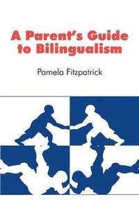 bokomslag A Parent's Guide to Bilingualism