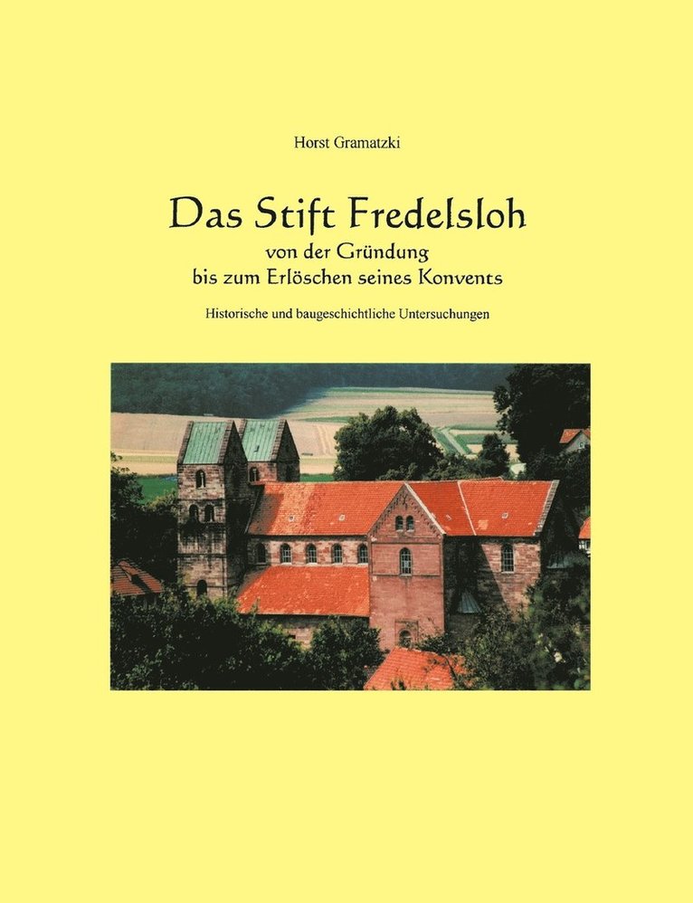 Horst Gramatzki - Stift Fredelsloh von der Gründung bis zum Erlöschen seines Konvents. Historische und baugeschichtliche Untersuchunge, Häftad