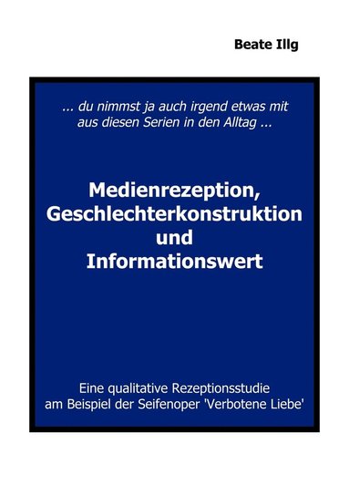 bokomslag ... Du nimmst ja auch irgend etwas mit aus diesen Serien in den Alltag ... Medienrezeption, Geschlechterkonstruktion und