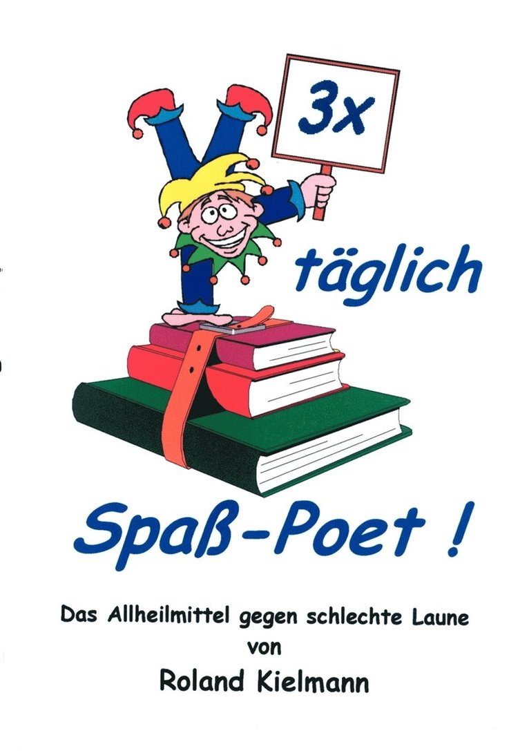 Roland Kielmann - 3 x täglich Spaß-Poet!, Häftad