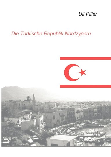 bokomslag türkische Republik Nordzypern. Ein politisch-kulturelles Lesebuch