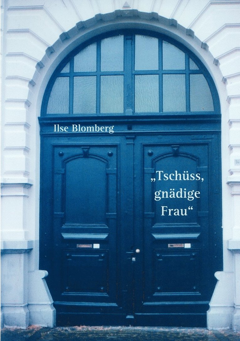 Ilse Blomberg - Tschüss, gnädige Frau!, Häftad