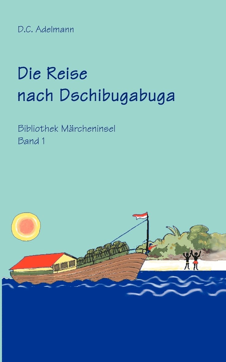 D C Adelmann, D. C. Adelmann, D.C. Adelmann - Reise nach Dschibugabuga, Häftad