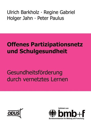 bokomslag Offenes Partizipationsgesetz und Schulgesundheit - Gesundheitsfrderung durch vernetztes Lernen