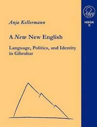 bokomslag A new New English Language, Politics and Identity in Gibraltar