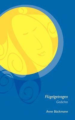 Anne Böckmann - Flügelgetragen, Häftad