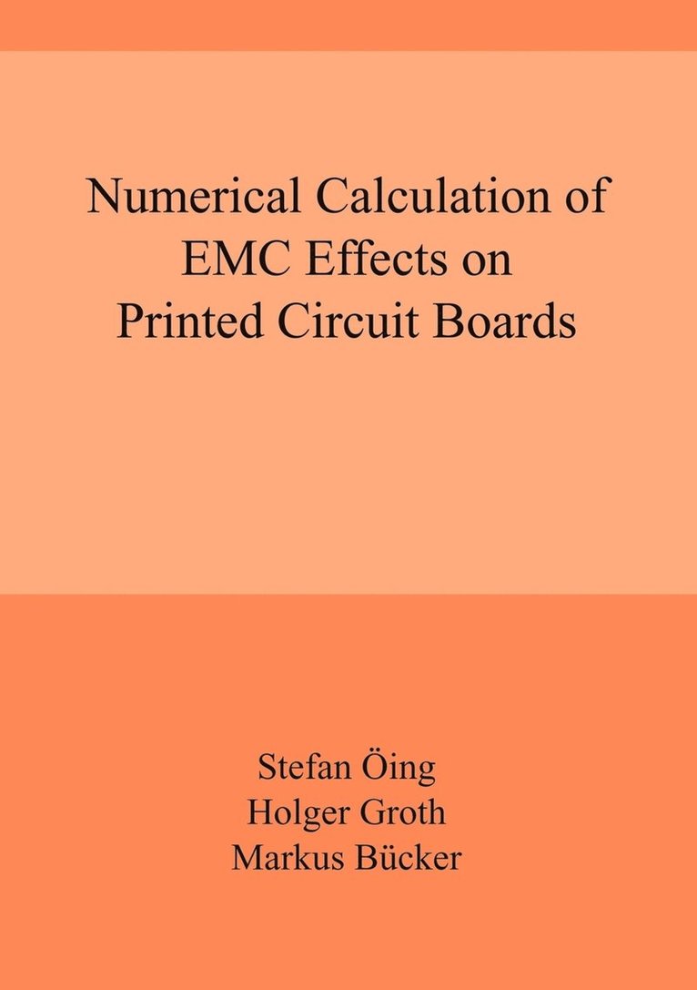Stefan Öing, Holger Groth, Markus Brücker - Numerical Calculation of EMC Effects on Printed Circuit Boards, Häftad