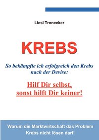 bokomslag Krebs - Hilf Dir selbst, sonst hilft Dir keiner!