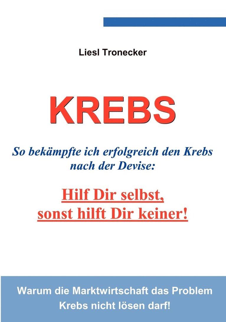 Elisabeth Tronecker - Krebs - Hilf Dir selbst, sonst hilft Dir keiner!, Häftad