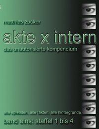 bokomslag Akte X Intern - Das unautorisierte Kompendium, Band Eins