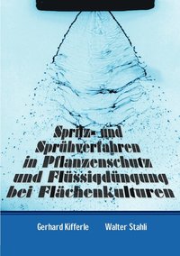 bokomslag Spritz- und Sprhverfahren in Pflanzenschutz und Flssigdngung bei Flchenkulturen