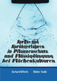 bokomslag Spritz- und Spruhverfahren in Pflanzenschutz und Flussigdungung bei Flachenkulturen
