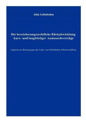 Julia Schönbohm - bereicherungsrechtliche Rückabwicklung kurz- und langfristiger Austauschverträge, Häftad