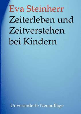 Zeiterleben und Zeitverstehen bei Kindern 1