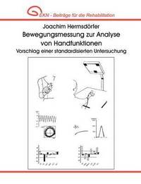 bokomslag Bewegungsmessung zur Analyse von Handfunktionen. Vorschlag einer standardisierten Untersuchung.