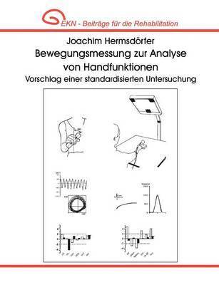 bokomslag Bewegungsmessung zur Analyse von Handfunktionen. Vorschlag einer standardisierten Untersuchung.