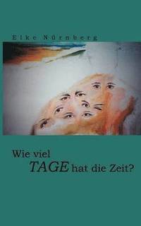 bokomslag Wie viel Tage hat die Zeit ?