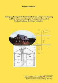 bokomslag Auslegung, Energiebedarf und Komfort von Anlagen zur Heizung und Warmwasserbereitung im Niedrigenergiehaus bei Bercksichtigung des Nutzerverhaltens