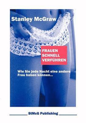 Stanley McGraw - Frauen schnell verführen, Häftad
